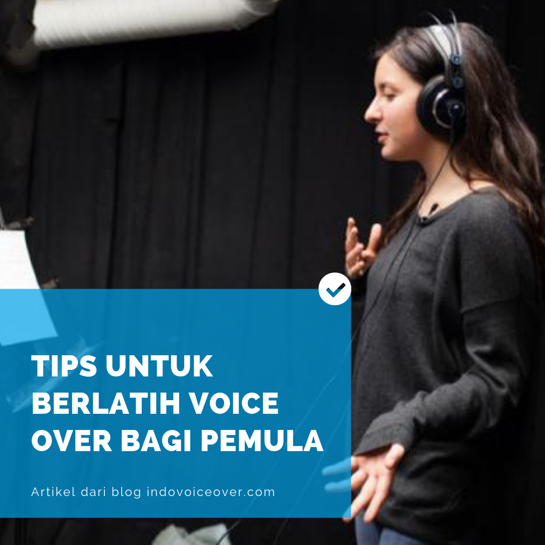 Tips Untuk Berlatih Voice Over Bagi Pemula | Indovoiceover