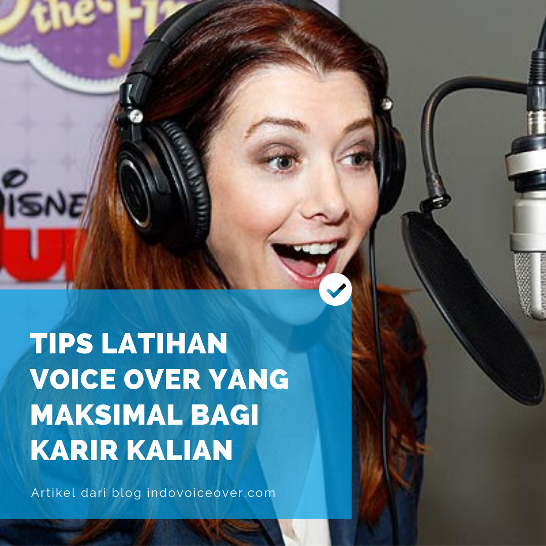 Tips Latihan Voice Over Yang Maksimal Bagi Karir Kalian | Indovoiceover